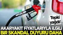 Akaryakıt fiyatlarıyla ilgili bir skandal duyuru daha! Tepki yağdı