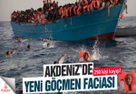 Akdeniz'de yeni göçmen faciası