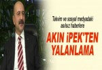 Akın İpek'ten Takvim ve sosyal medyadaki yalan haberlere tekzip