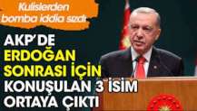 AKP’de Erdoğan sonrası için konuşulan 3 isim ortaya çıktı. Kulislerden bomba iddia sızdı