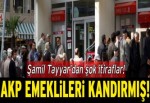 AKP emeklileri kandırmış