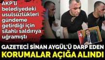 AKP’li belediyedeki usulsüzlük iddialarını gündeme getirdiği için silahlı saldırıya uğramıştı.