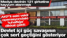 AKP’li eski vekil operasyondaki ‘tuhaflığa’ dikkat çekti: