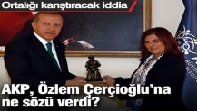 AKP, Özlem Çerçioğlu’na ne sözü verdi? Ortalığı karıştıracak iddia