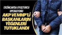 AKP'li belediye başkanının yeğeni ile MHP’li başkanın yeğeni uyuşturucudan tutuklandı