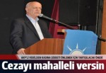 AKP'li vekilden kadına şiddete karşı 'mahallenin namusu' önerisi: Cezayı mahalleli versin