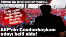 AKP'nin sürpriz Cumhurbaşkanı adayı belli oldu! Ünlü yazar "hayırlara vesile olsun" diyerek açıkladı...