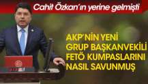 AKP'nin Yeni Grup Başkanvekili FETÖ kumpaslarını nasıl savunmuş