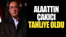 Alattin Çakıcı tahliye oldu!