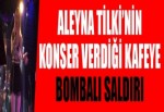 Aleyna Tilki'nin konser verdiği kafeye saldırı: 6 yaralı