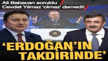 Ali Babacan soruldu, Cevdet Yılmaz 'olmaz' demedi! "Erdoğan'ın takdirinde"