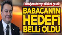 Ali Babacan'ın hedefi belli oldu! Erdoğan detayı dikkat çekti