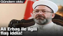 Ali Erbaş ile ilgili flaş iddia! Gündem oldu