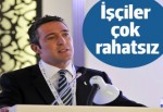 Ali Koç: Ağır koşullarda çalışan işçiler rahatsız