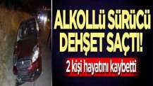 Alkollü sürücü dehşet saçtı! 2 kişi hayatını kaybetti