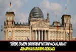 Almanya 'Ermeni soykırımı' diyecek mi? Karar açıklandı