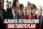 Almanya ve Fransa'nın Türkiye planı.