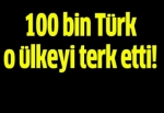 Almanya'dan 100 bin kişi Türkiye'ye döndü