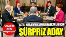 Altılı Masa’dan Cumhurbaşkanlığı için sürpriz aday: 2028 seçimlerinde aday oluyorum