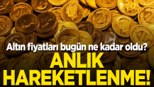 Altın fiyatları bugün ne kadar oldu? Anlık hareketlenme