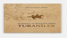 ANADOLU ve BALKANLARDA TURANİLER