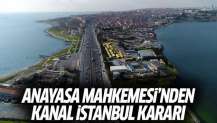 Anayasa Mahkemesi'nden Kanal İstanbul kararı!