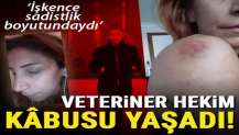 Ankara'da veteriner hekim Yağmur Denli'ye eski sevgilisi kâbusu yaşattı