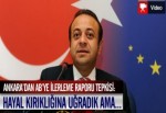 Ankara'dan AB İlerleme Raporuna Tepki
