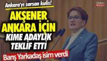 Ankara'yı sarsan kulis! Akşener Ankara için kime adaylık teklif etti... Barış Yarkadaş isim verdi