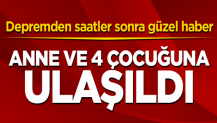 Anne ve 4 çocuğu enkazdan çıkarıldı