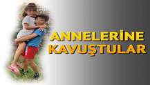 Annelerine kavuştular