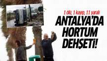 Antalya'da hortum: 1 ölü, 1 kayıp, 11 yaralı