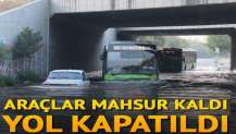 Araçlar mahsur kaldı, yol kapatıldı