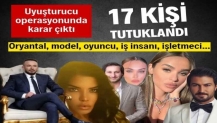 Aralarında iş insanı ve fenomenler de var: 17 kişi tutuklandı
