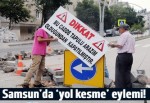 Arazisine yol yapan belediyeye tepki gösterdi