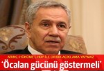 Arınç: Öcalan gücünü göstersin