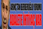 Arınç’tan Enis Berberoğlu çıkışı: Adalete ihtiyacımız var