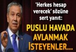 Arınç'tan sert açıklama: Puslu havada avlanmak isteyenler