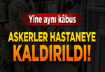 Askerler yine zehirlendi! Çok sayıda asker hastanelik oldu