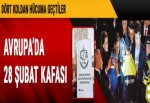 Avrupa’da 28 şubat kafası