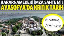 Ayasofya için kritik tarih! Kararnamedeki imza sahte mi?