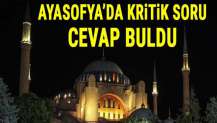 Ayasofya'da kritik soru cevap buldu