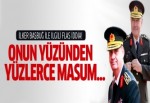 Aytaç Yalman: İlker Başbuğ yüzünden yüzlerce masum...