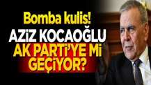 Aziz Kocaoğlu AK Parti'ye mi geçiyor? Bomba kulis!