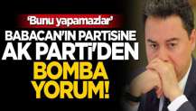 Babacan'ın partisine AK Parti'den bomba yorum