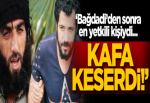 'Bağdadi'den sonra en yetkili kişiydi, kafa keserdi...