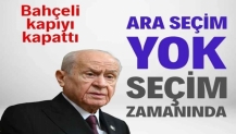 Bahçeli: Ara seçim yok