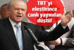 Bahçeli TRT'yi eleştirince, canlı yayından alındı