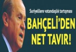 Bahçeli'den Suriyelilere vatandaşlık çıkışı