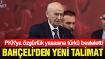 Bahçeli'den yeni talimat: PKK'ya özgürlük yasasına türkü besteletti